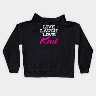 Live Laugh Love Knit- Funny Knitting Quotes Kids Hoodie